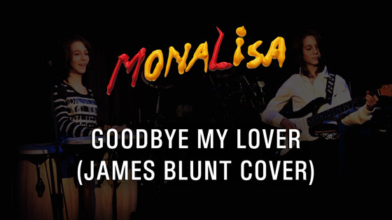 Goodbye My Lover - MonaLisa Twins (James Blunt Cover) 2007