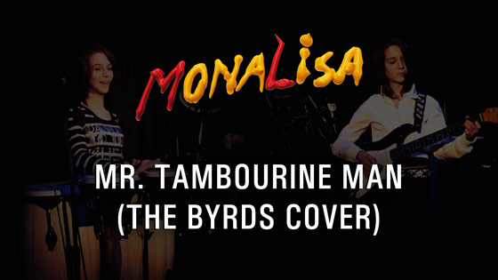 Mr. Tambourine Man - MonaLisa Twins (The Byrds Cover) 2007